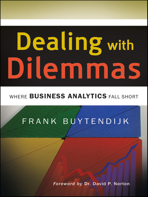 Title details for Dealing with Dilemmas by Frank Buytendijk - Available